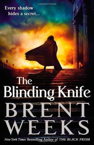 Brent Weeks: The Blinding Knife (Lightbringer, #2)