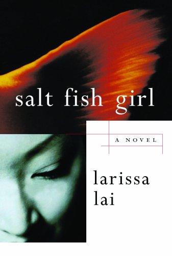 Larissa Lai: Salt fish girl (2002, Thomas Allen Publishers)