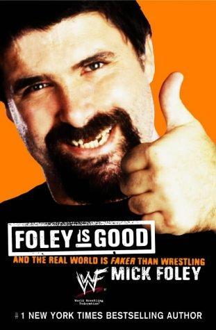 Mick Foley: Foley is Good (2002)