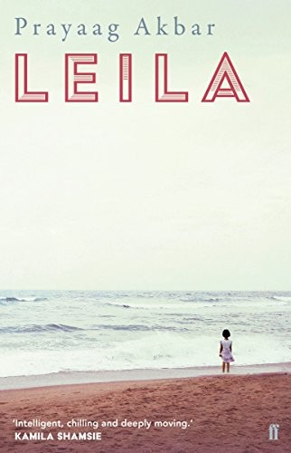 Prayaag Akbar: Leila (Hardcover, Faber & Faber)