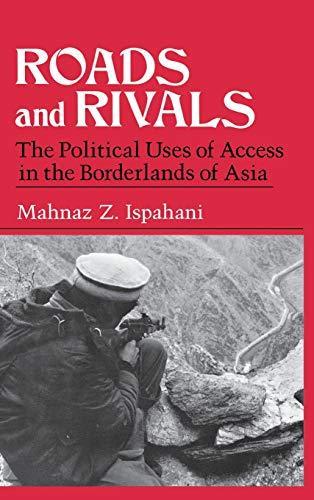 Mahnaz Z. Ispahani: Roads and rivals : the political uses of access in the borderlands of Asia (1989, Cornell University Press)