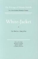 Herman Melville: White Jacket, or The World in a Man-of-War (Paperback, 1970, Northwestern University Press)