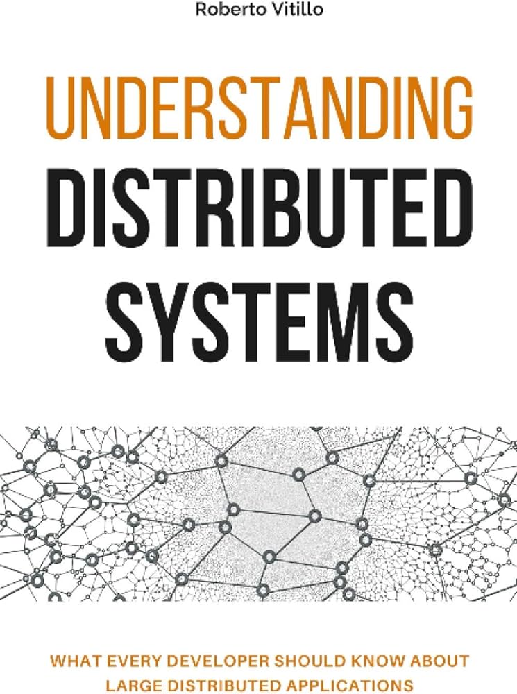 Roberto Vitillo: Understanding Distributed Systems (2021, Roberto Vitillo)