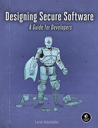 Loren Kohnfelder: Designing Secure Software (Paperback, 2021, No Starch Press)