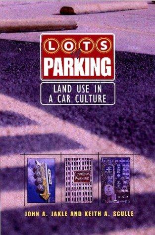 John A. Jakle, Keith A. Sculle: Lots of Parking (Hardcover, 2004, University Press of Virginia)