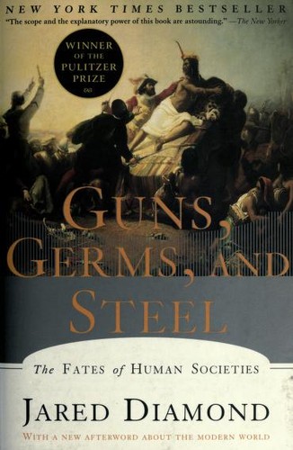 Jared Diamond: Guns, germs, and steel (1999, Norton)