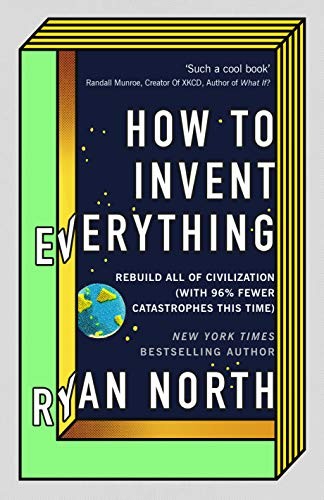 Ryan North: How to Invent Everything (Paperback, Virgin Books, Ebury Publishing)