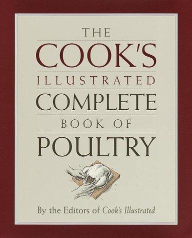 The Cook's illustrated complete book of poultry (1999, C. Potter)