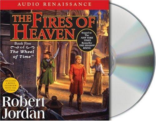George R. R. Martin, Robert Jordan, Terry Goodkind: The Fires of Heaven (The Wheel of Time, Book 5) (AudiobookFormat, 2005, Audio Renaissance)