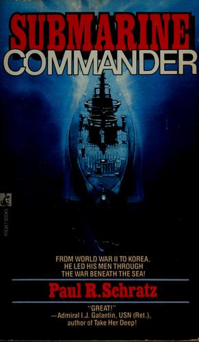 Paul R. Schratz: Submarine commander (Paperback, 1990, Pocket Books)