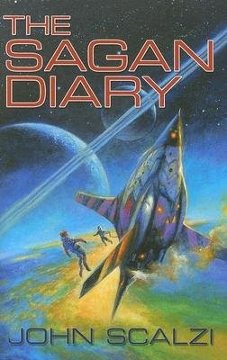 John Scalzi: The Sagan Diary [SAGAN DIARY -OS] (Hardcover, 2007, Subterranean Press)