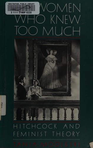 Tania Modleski: The women who knew too much (1988, Routledge)