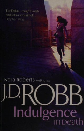 Nora Roberts: Indulgence in Death (2010, Piatkus)