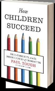 Paul Tough: How children succeed (2012)