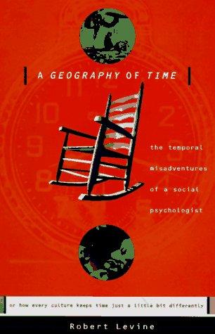 Robert V. Levine: A Geography of Time (1998, Basic Books)