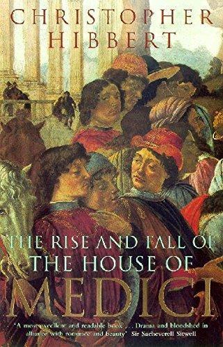 Christopher Hibbert: TheRise and Fall of the House of Medici by Hibbert, Christopher ( Author ) ON Sep-27-1979, Paperback (1979)