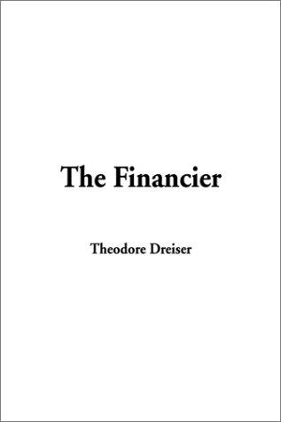 Theodore Dreiser: The Financier (Paperback, 2002, IndyPublish.com)