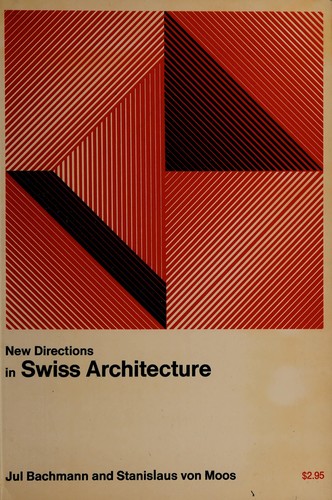 Jul Bachmann: New directions in Swiss architecture (1969, G. Braziller)