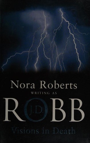 Nora Roberts: Visions in Death (Hardcover, 2004, Piatkus Books)