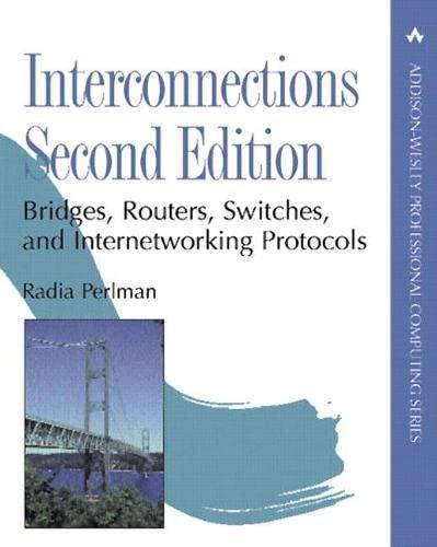 Radia Perlman: Interconnections : bridges, routers, switches and internetworking protocols (Addison-Wesley)