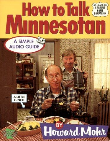 Howard Mohr: How to Talk Minnesotan (AudiobookFormat, 1991, Highbridge Audio)