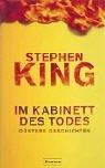 Stephen King, Ulf Bergner, Joachim Körber, Hedda Pänke, Jochen Schwarzer, Jochen Stremmel: Im Kabinett des Todes. (Hardcover, German language, 2003, Ullstein Buchverlage GmbH & Co. KG / Ullstein Tas)