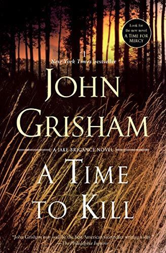 John Grisham, John Grisham: A Time to Kill (Paperback, 2004, Delta Trade Paperbacks)