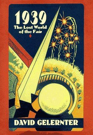 David Hillel Gelernter: 1939, the lost world of the Fair (1995)