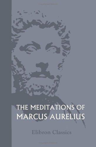 Marco Aurelio: The Meditations of Marcus Aurelius (Paperback, 2005, Adamant Media Corporation)