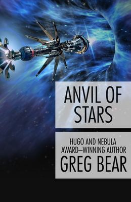 Greg Bear: Anvil of Stars (2014, Open Road Integrated Media, Inc.)