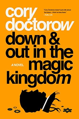 Down and Out in the Magic Kingdom: A Novel (Tor Books)