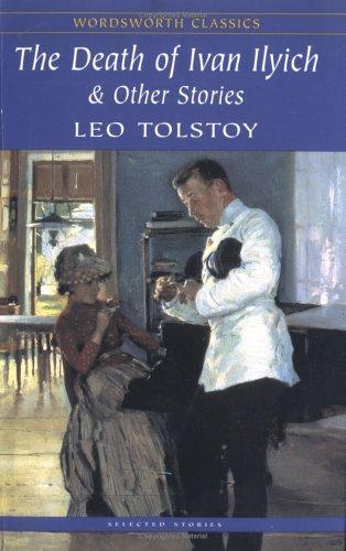 Lev Nikolaevič Tolstoy: Death of Ivan Ilyich and Other Stories (2004)