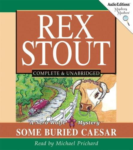 Rex Stout: Some Buried Caesar (AudiobookFormat, 2007, The Audio Partners, Mystery Masters)