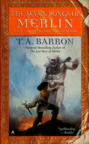 T. A. Barron: The seven songs of Merlin (2000, Ace Books)