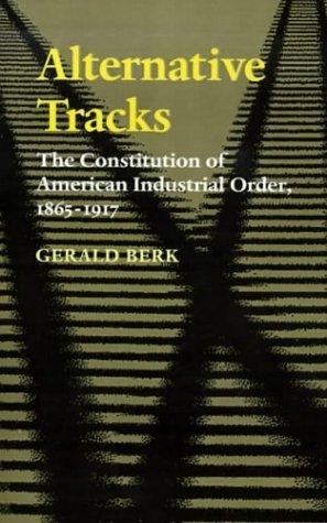 Gerald Berk: Alternative Tracks (Paperback, 1997, The Johns Hopkins University Press)