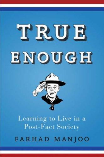 Farhad Manjoo: True Enough (Hardcover, 2008, Wiley)