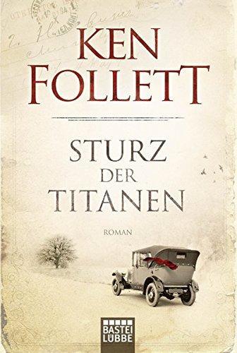 Ken Follett: Sturz der Titanen (German language, 2012, Bastei Lübbe)