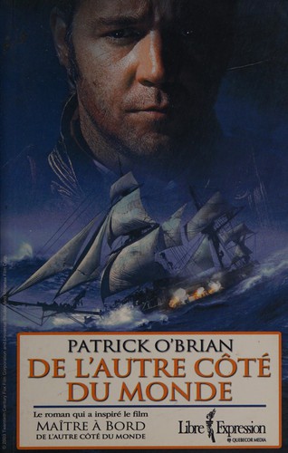 Patrick O'Brian: De l'autre côté du monde (French language, 2003, Libre expression)