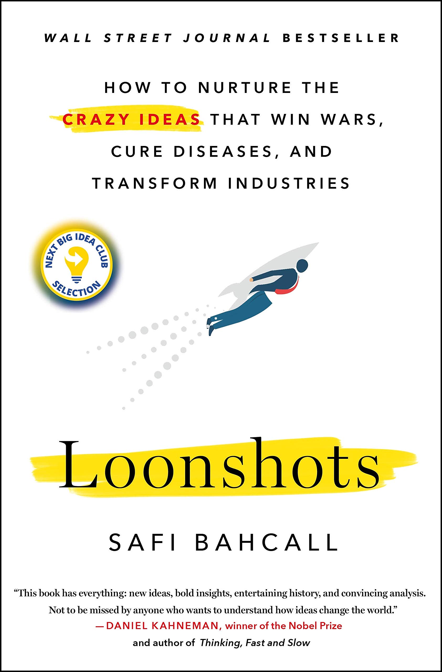 Safi Bahcall: Loonshots (2019, St. Martin's Press)