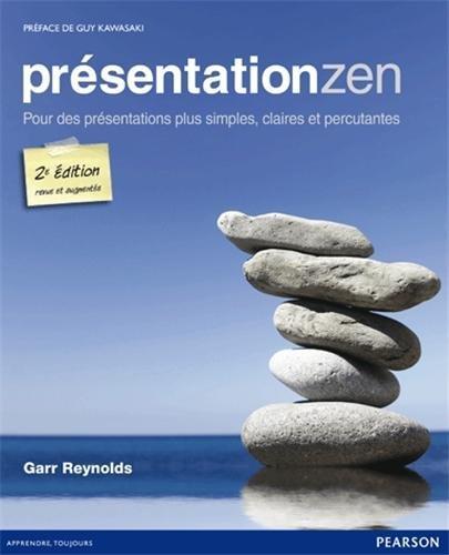 Garr Reynolds: Présentation zen : pour des présentations plus simples, claires et percutantes (French language, 2012)