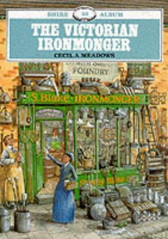 Cecil A. Meadows: The Vistorian Ironmonger (Paperback, 2003, Shire Publications)