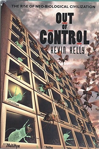 Kevin Kelly: Out of control (1994, Addison-Wesley)