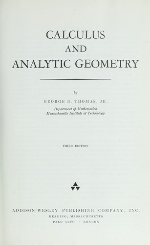 George Brinton Thomas: Calculus and analytic geometry (1960, Addison-Wesley Pub. Co.)