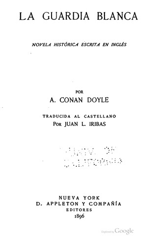 Arthur Conan Doyle: La Guardia blanca (Spanish language, 1896, D. Appleton y compañía)