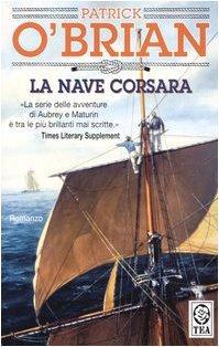 Patrick O'Brian: La nave corsara (Italian language, 2004)