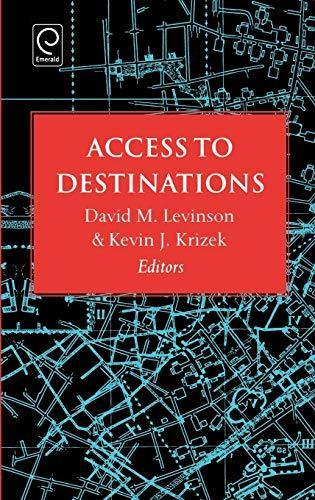 Kevin J. Krizek, David Levinson: Access to Destinations (2005)