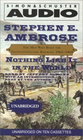 Stephen E. Ambrose: Nothing Like It In The World (AudiobookFormat, 2000, Simon & Schuster Audio, Brand: Simon n Schuster Audio)