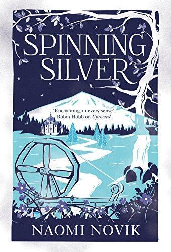 Naomi Novik: Spinning Silver