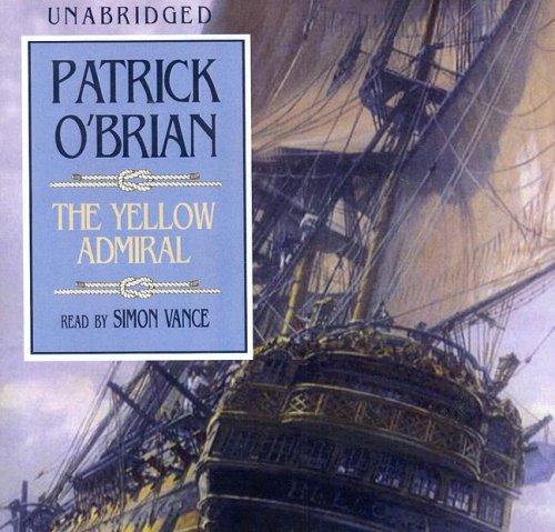 Patrick O'Brian: The Yellow Admiral (AudiobookFormat, Blackstone Audiobooks)