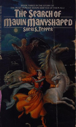 Sheri S. Tepper: The Search of Mavin Manyshaped (1985, Ace)